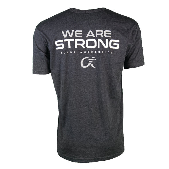 Charcoal grey short sleeve t-shirt with We Are Strong, Alpha Authentics printed on back.